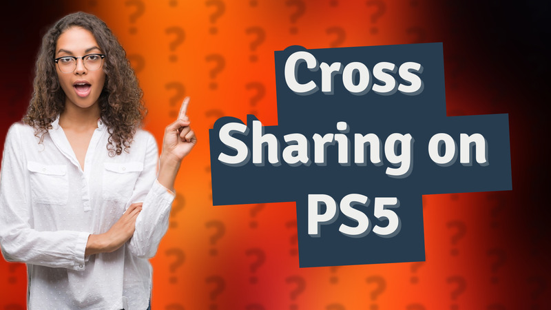Cross Sharing on PS5