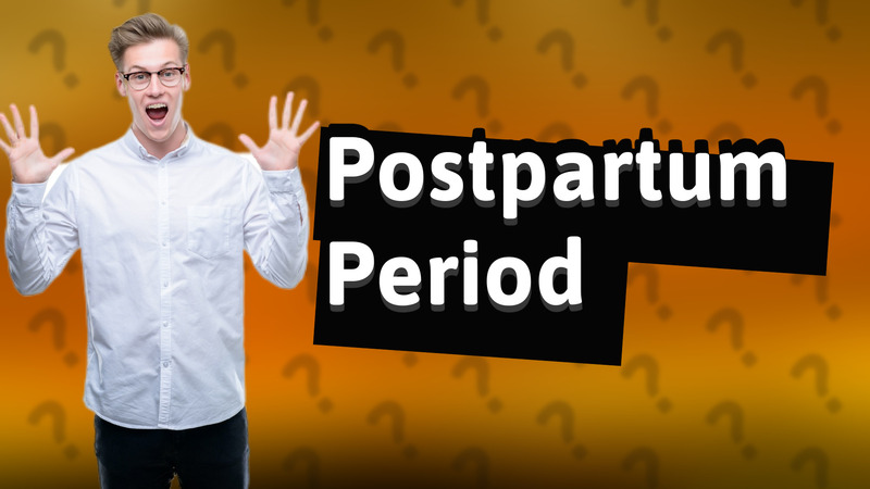 Postpartum Period