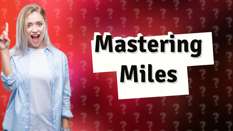Mastering Miles
