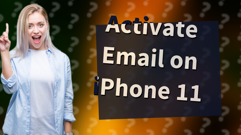 Activate Email on iPhone 11
