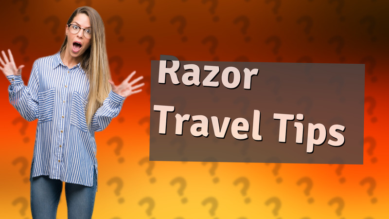Razor Travel Tips