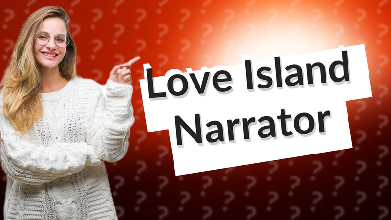 Love Island Narrator
