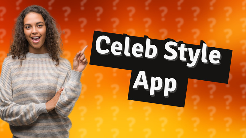 Celeb Style App