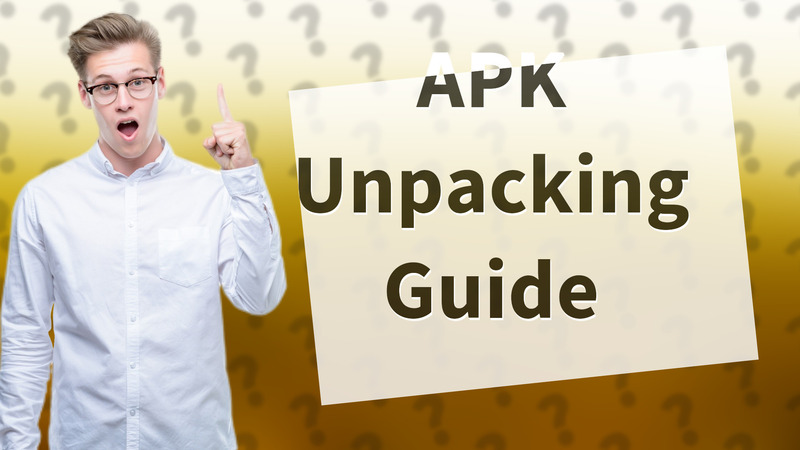 APK Unpacking Guide