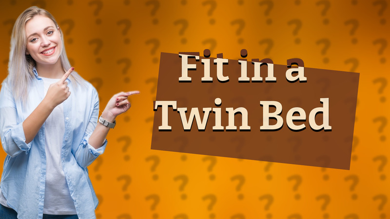 Fit in a Twin Bed