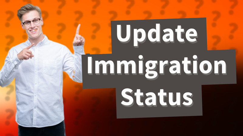 Update Immigration Status