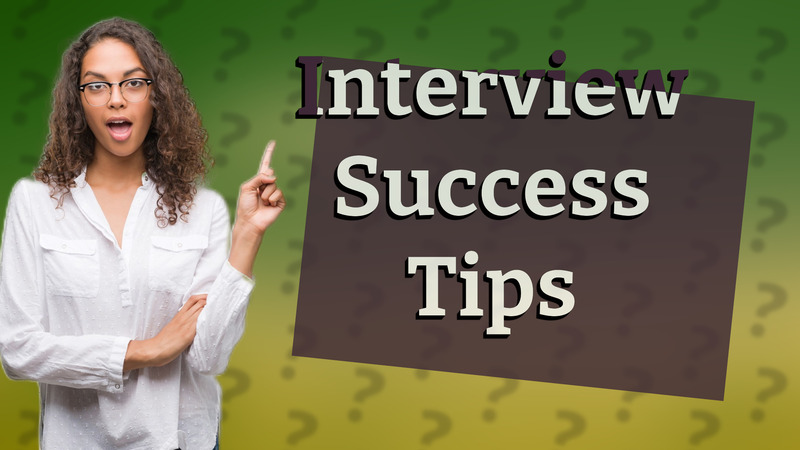Interview Success Tips