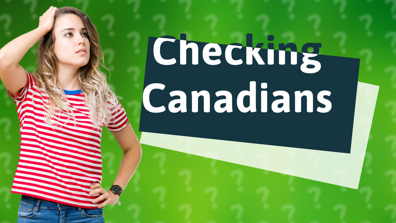 Checking Canadians