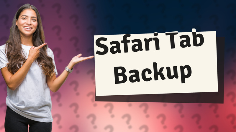 Safari Tab Backup