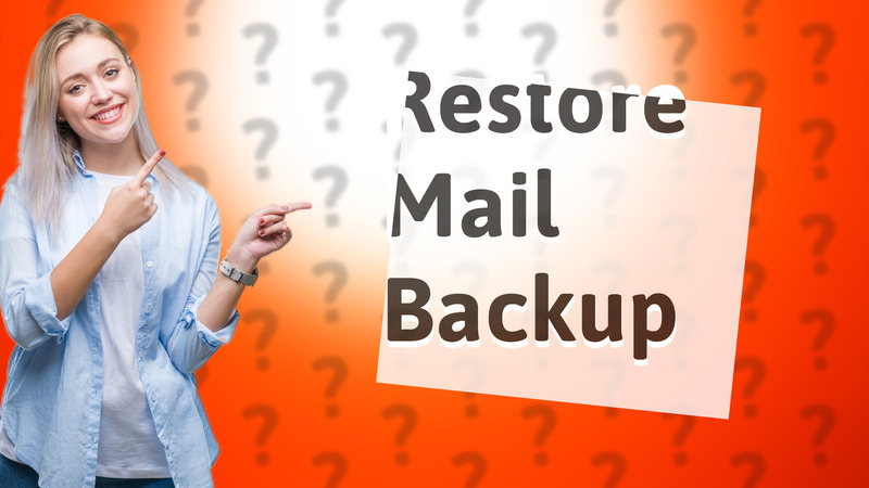 Restore Mail Backup