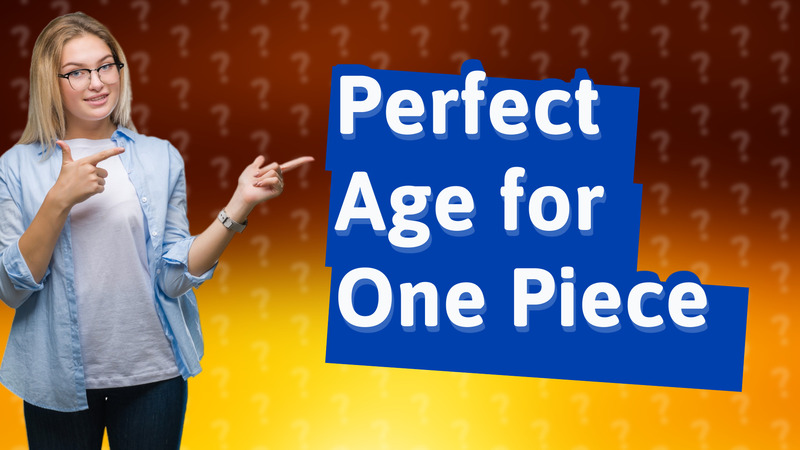Perfect Age for One Piece