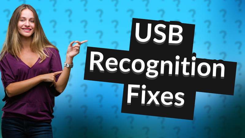 USB Recognition Fixes