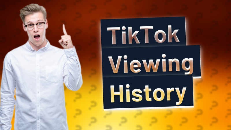 TikTok Viewing History