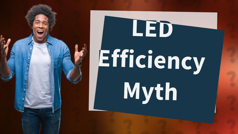 LED Efficiency Myth