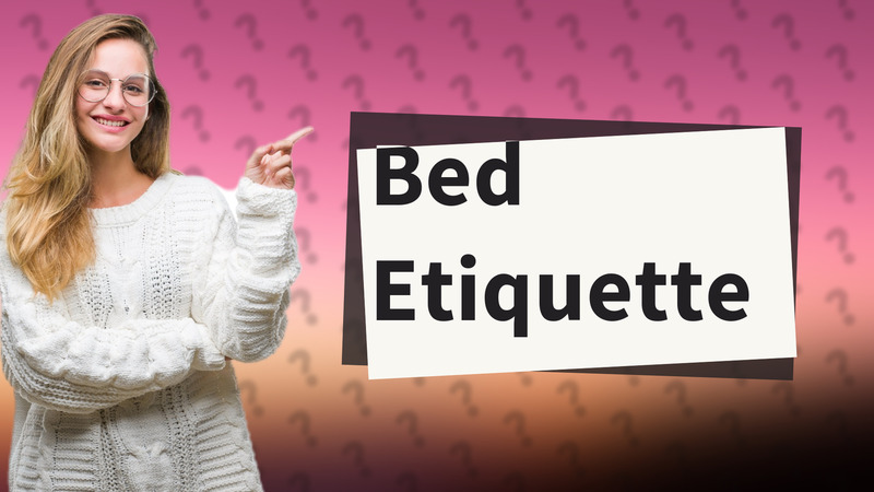 Bed Etiquette