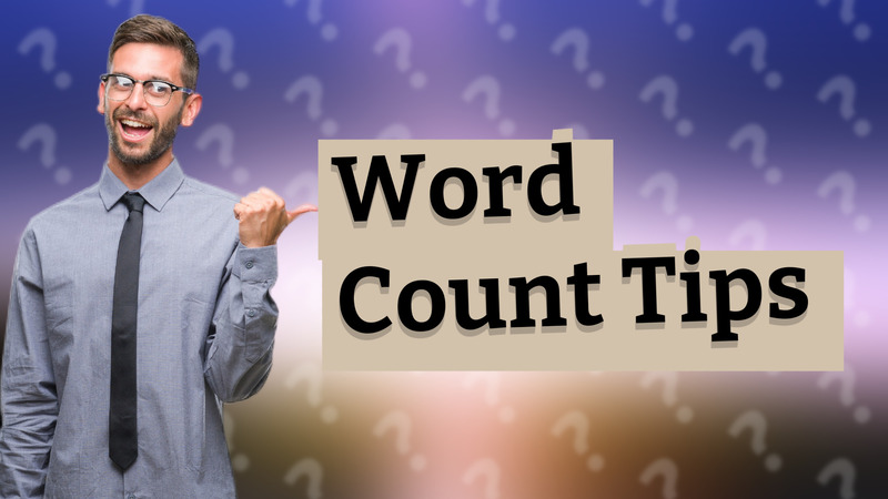 Word Count Tips