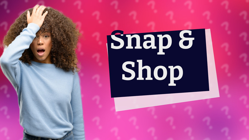 Snap & Shop