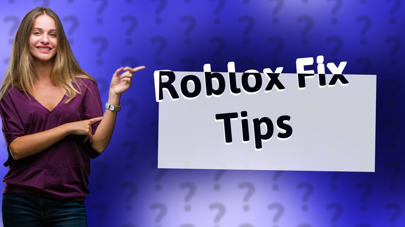 Roblox Fix Tips
