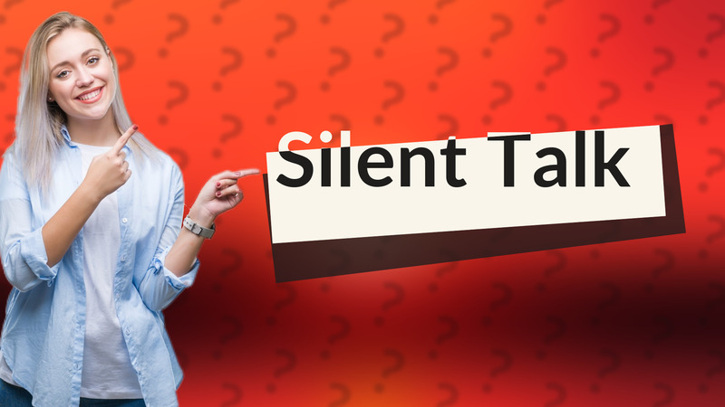 Silent Talk