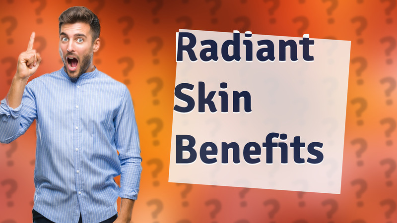 Radiant Skin Benefits