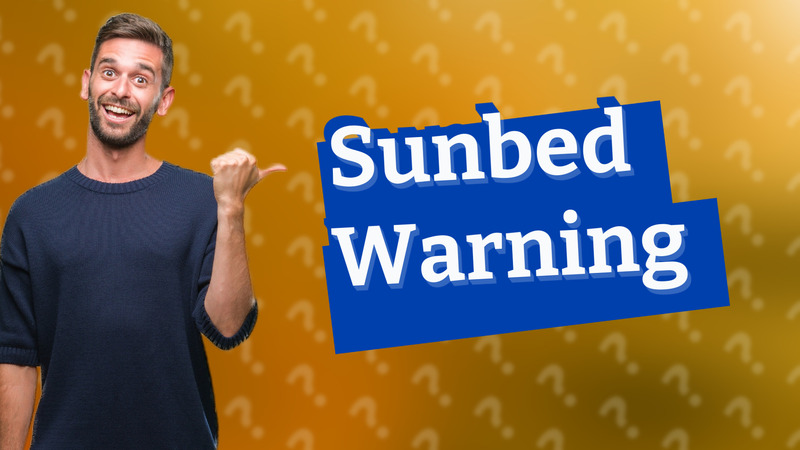 Sunbed Warning