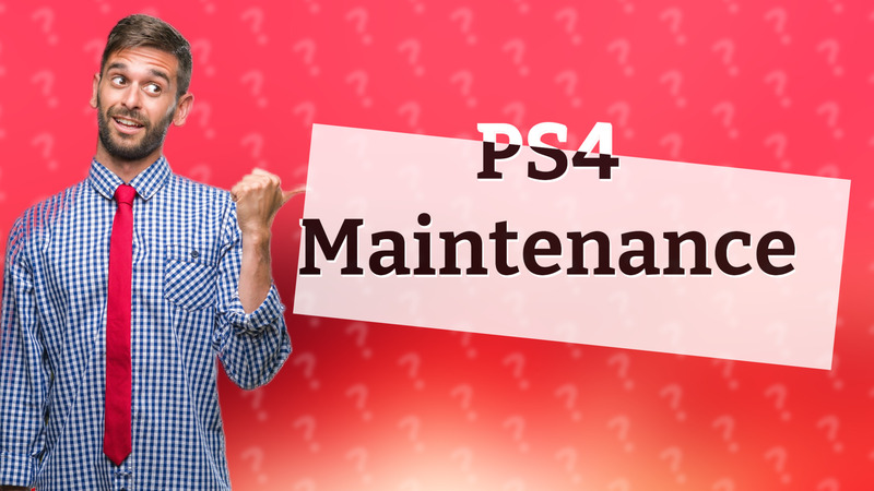 PS4 Maintenance