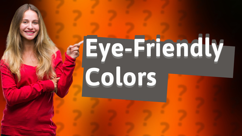 Eye-Friendly Colors