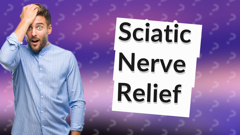 Sciatic Nerve Relief