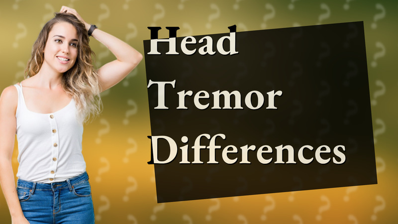 Head Tremor Differences