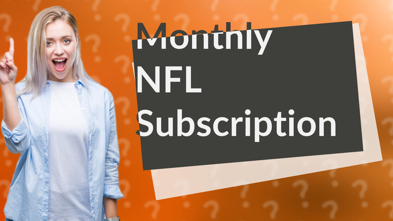 Monthly NFL Subscription