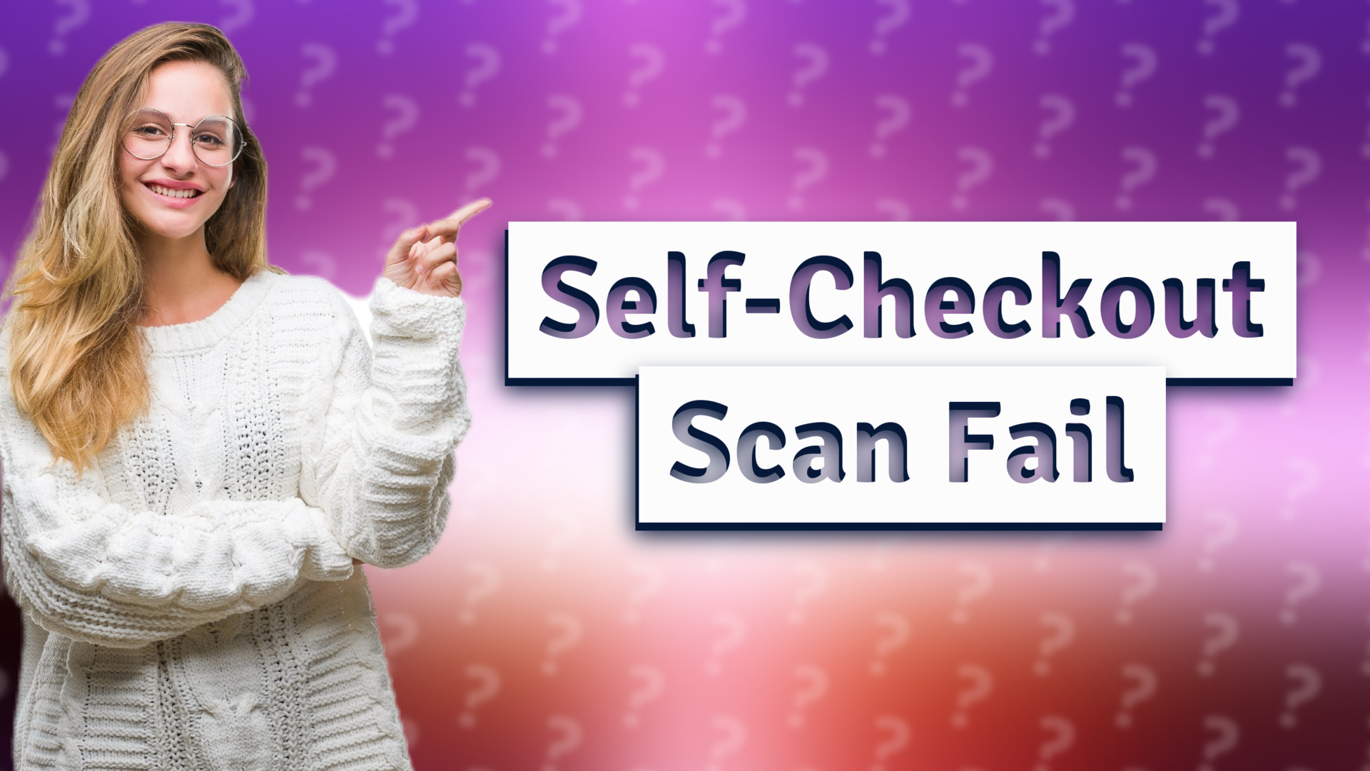 Self-Checkout Scan Fail