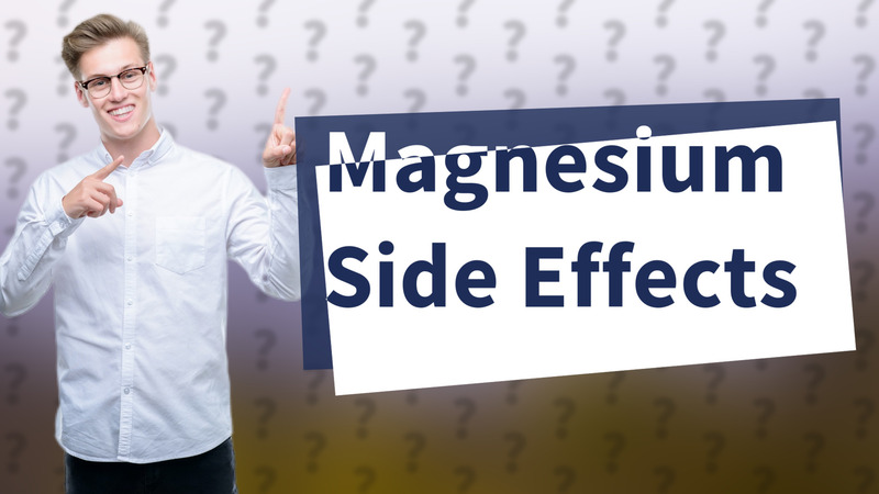 Magnesium Side Effects