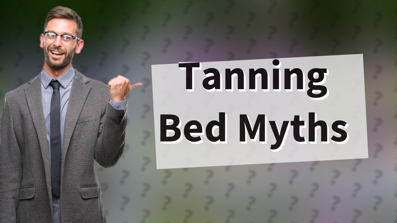 Tanning Bed Myths