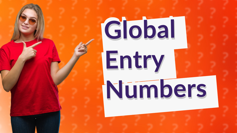 Global Entry Numbers
