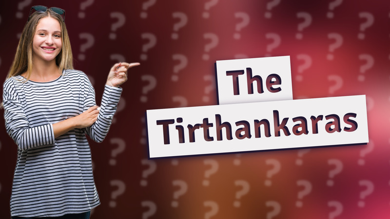 The Tirthankaras