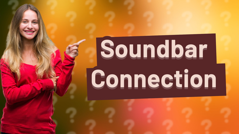 Soundbar Connection
