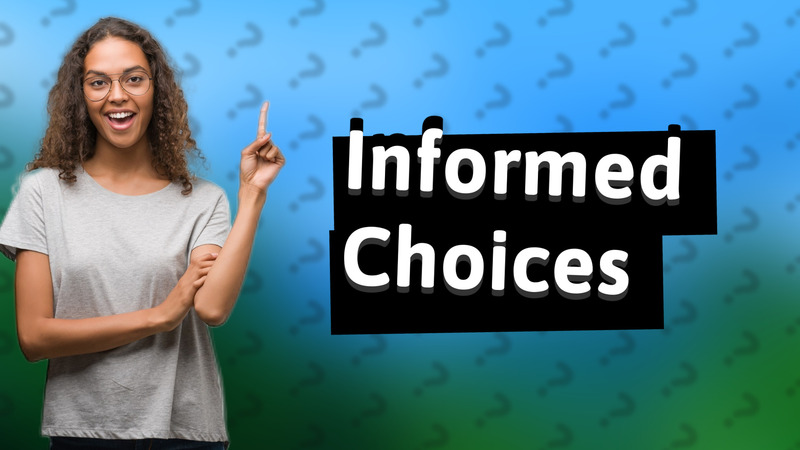 Informed Choices