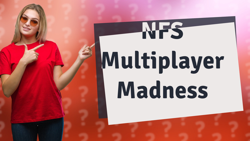 NFS Multiplayer Madness