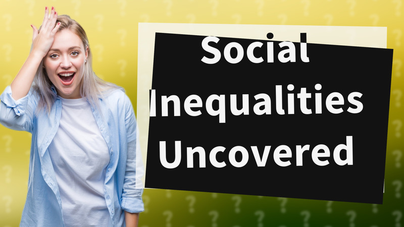 Social Inequalities Uncovered