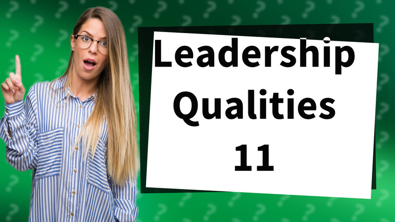 Leadership Qualities 11