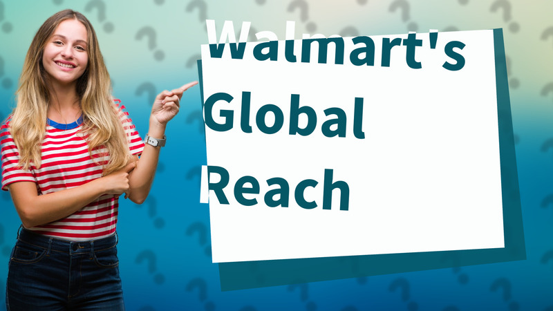 Walmart's Global Reach