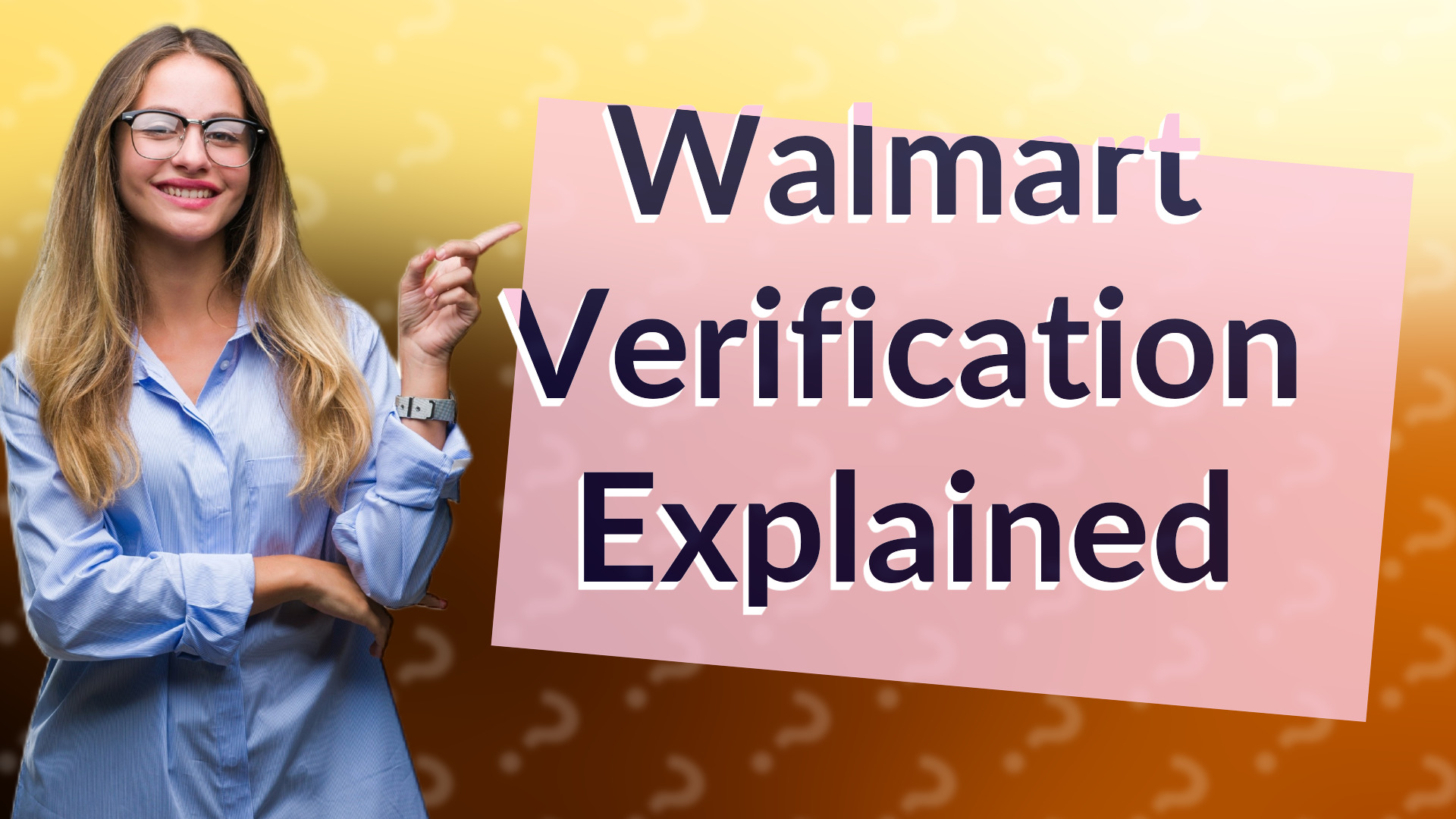 Walmart Verification Explained