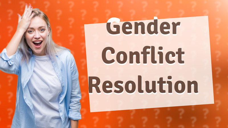 Gender Conflict Resolution