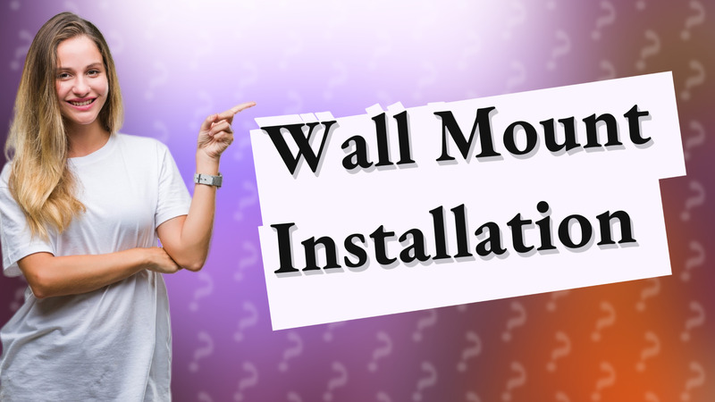 Wall Mount Installation