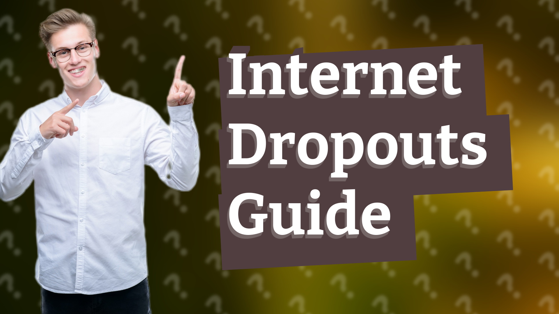 Internet Dropouts Guide