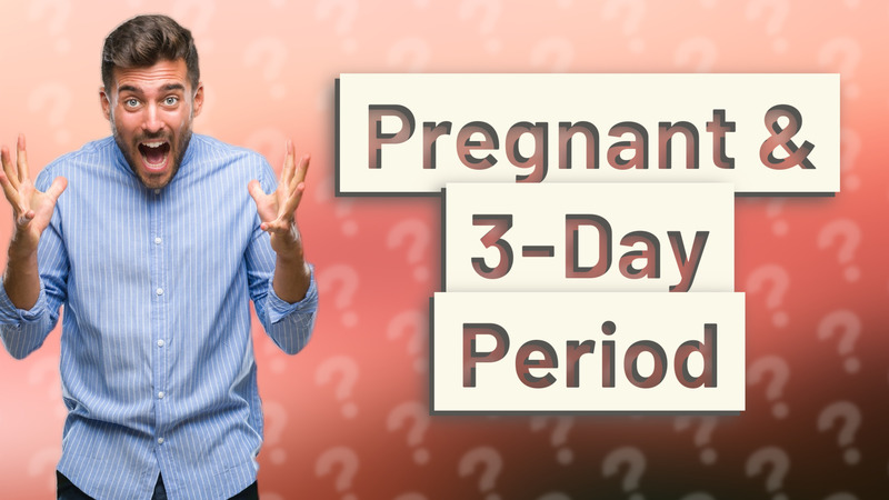 Pregnant & 3-Day Period