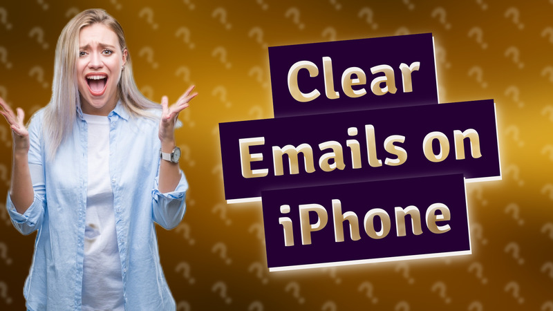 Clear Emails on iPhone