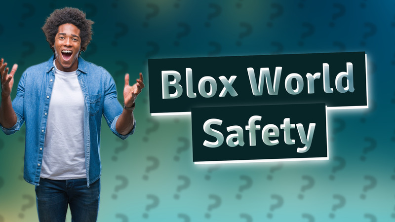 Blox World Safety