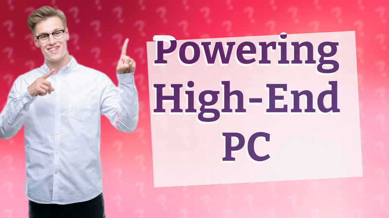 Powering High-End PC