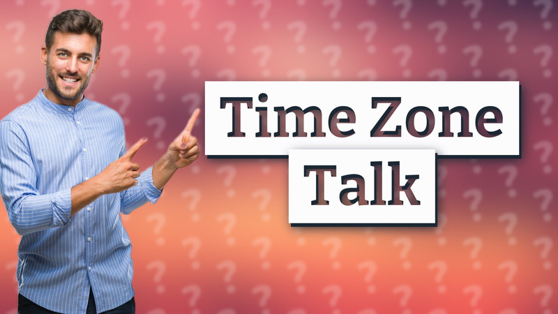 Time Zone Talk